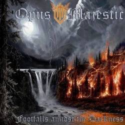 Opus Majestic : Footfalls Amidst the Darkness